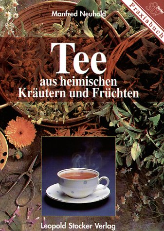 Tee aus heimischen Kräutern und Früchten